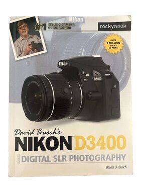 David Busch's Nikon D3400 Guide to Digital SLR Photography by David D. Busch